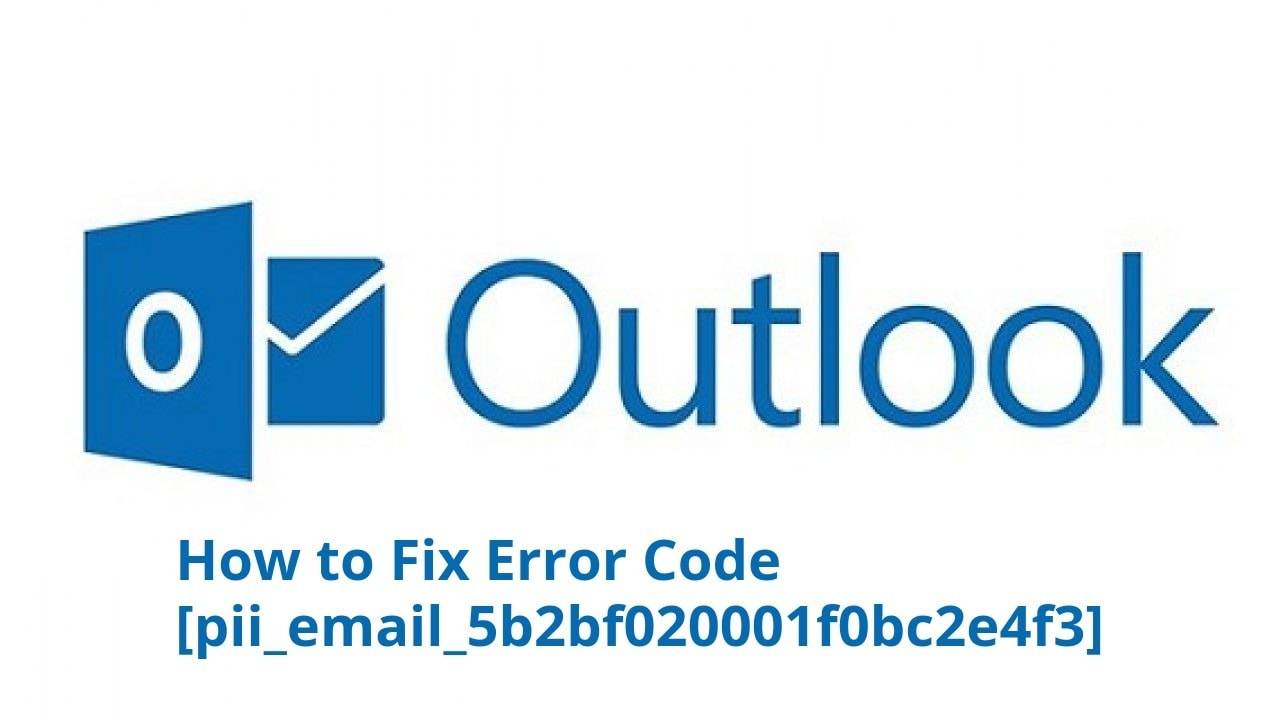 How To Fix [pii_email_5b2bf020001f0bc2e4f3] Error Code in 5 Easy Steps?